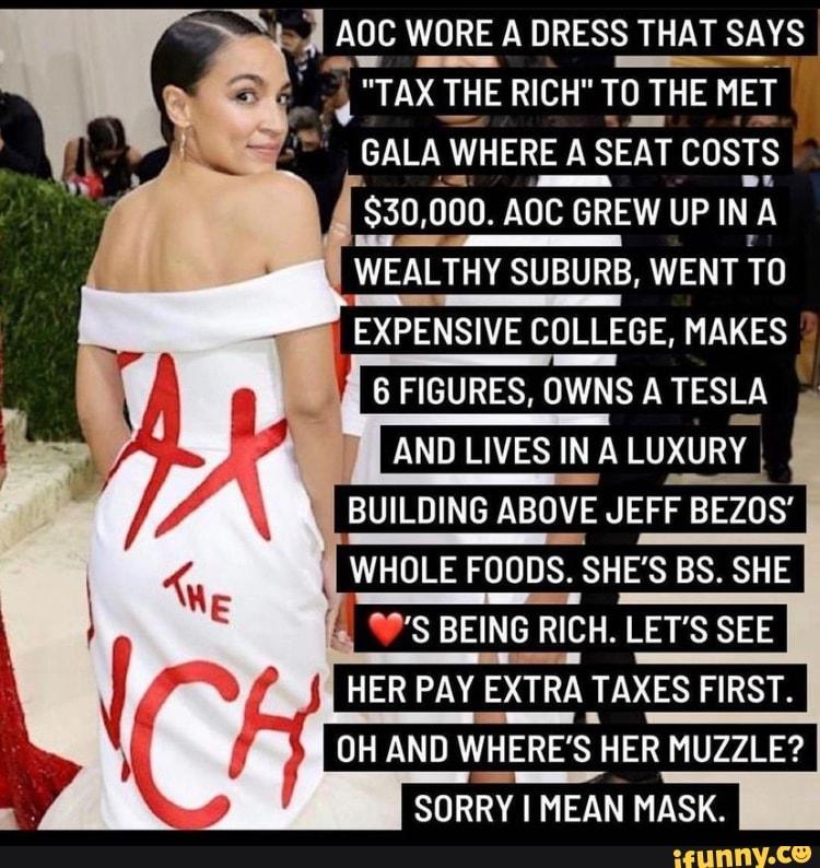 AOC AA WORE A DRESS THAT SAYS TAX THE THE RICH TO THE MET GALA WHERE