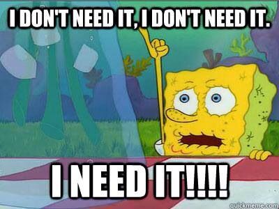 I need it!.jpg