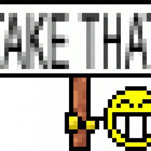 TAKE THAT!