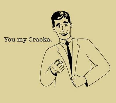 YouMyCracka.jpg
