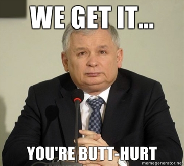 we-get-it-youre-butt-hurt.jpg
