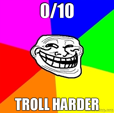 0-10_troll_harder.png