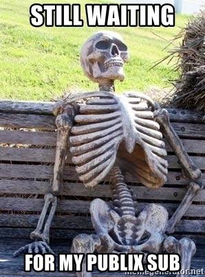 still-waiting-for-my-publix-sub.jpg