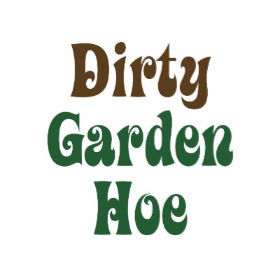 dirty_garden_hoe_t_shirts_apparel-p235332341235341893y2pd_400.jpg