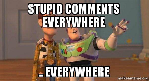 stupid-comments-everywhere.jpg