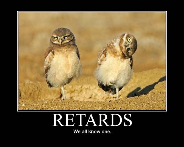 retards-we-all-know-one.jpg