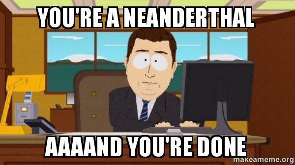 youre-a-neanderthal.jpg
