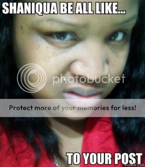 Shaniqua_Be_All_Like.jpg